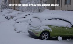 Bitlis’te kar yağışı: 62 köy yolu ulaşıma kapandı