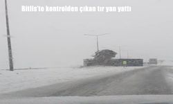 Bitlis’te kontrolden çıkan tır yan yattı