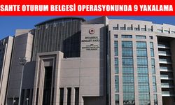 İstanbul'da sahte oturum belgesi dolandırıcılığı operasyonunda 9 şüpheli yakalandı