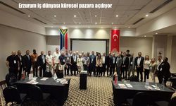 Erzurum iş dünyası küresel pazara açılıyor