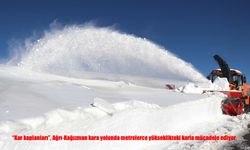 Ağrı-Kağızman Yolunda 3 Metrelik Karla Zorlu Mücadele