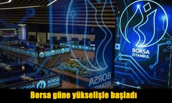 Borsa Haftaya yükselişle başladı