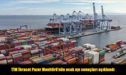 TİM Ocak Ayı Verilerini Açıkladı