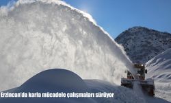 Erzincan’da karla mücadele çalışmaları sürüyor