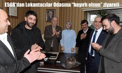 ESOB'dan Lokantacılar Odasına "hayırlı olsun" ziyareti