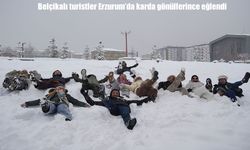 Belçikalı turistler Erzurum’da karın tadını çıkardı