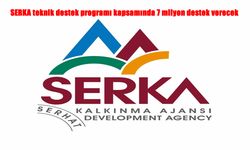 SERKA’dan bölgeye 7 milyon TL’lik teknik destek hamlesi