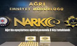 Ağrı'da uyuşturucu operasyonu: 8 kişi tutuklandı