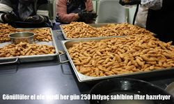 Gönüllüler el ele verdi her gün 250 ihtiyaç sahibine iftar hazırlıyor