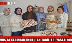 Muşlu kadınlar unutulmaya yüz tutan lezzetleri iftar sofralarına taşıyor
