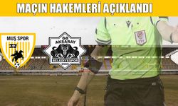 Muşspor-Aksaray maçının hakemleri açıklandı
