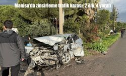 Manisa'da feci kaza: 2 ölü, 4 yaralı