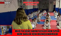 Muş'ta karate sporcularına ağız ve diş sağlığı eğitimi verildi