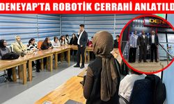 Muş DENEYAP’ta öğrenciler 'Da Vinci Robotik Cerrahi Sistemi'ni öğrendi