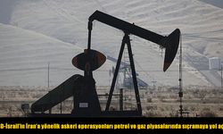 ABD-İsrail'in İran'a yönelik askeri operasyonları petrol ve gaz piyasalarında sıçramaya yol açtı