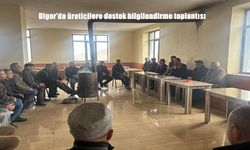 Digor’da üreticilere destek bilgilendirme toplantısı