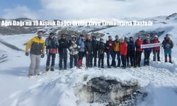 Ağrı Dağı’na 19 Kişilik Dağcı Grubu Zirve Tırmanışına Başladı