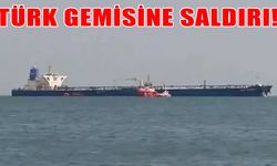 Türk gemisine saldırı! İstanbul Boğazı’na 26 kilometre kala hedef alındı