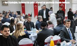 Vali Aydoğdu’dan vefa sofrası: Şehit yakınları ve gazilerle iftar