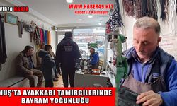 Fiyatlar arttı, vatandaşlar tamire yöneldi: Muş’ta ayakkabı tamircilerinde bayram hareketliliği