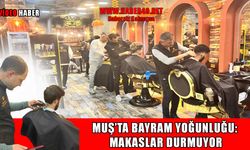 Muş’ta bayram öncesi berberlerde yoğunluk arttı