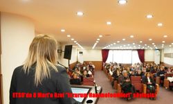 ETSO’da 8 Mart’a Özel “Hanımefendiler” Söyleşisi