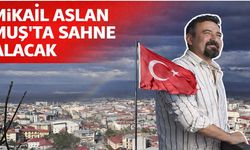 Mikail Aslan Muş'ta konser verecek