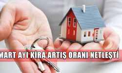 Mart 2026 Kira Zam Oranı Açıklandı