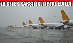 Sabiha Gökçen’den uçacaklar dikkat: Pegasus 76 seferi iptal etti