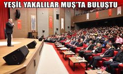 “Yeşil Yakalılar” Muş’ta buluştu