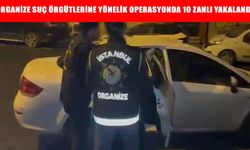 İstanbul'da organize suç örgütlerine yönelik operasyonda 10 zanlı yakalandı