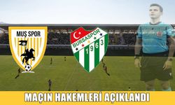 Muşspor-Bursaspor maçının hakemleri açıklandı