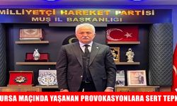 MHP Muş İl Başkanı Yüce: Kimse bu aziz milletin onuruyla oynayamaz