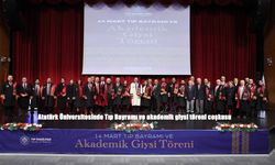 Atatürk Üniversitesi’nde Tıp Bayramı ve akademik giysi töreni düzenlendi