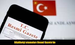 Resmi Gazete'de Yayımlandı: 4 Ülkeye Yeni Büyükelçi Ataması