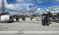 Karaman’da otomobille çarpışan hafif ticari araç devrildi: 2 yaralı