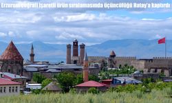 Erzurum coğrafi işaretli ürün sıralamasında üçüncülüğü Hatay'a kaptırdı