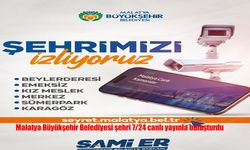 Malatya’nın farklı noktaları artık canlı izlenebilecek