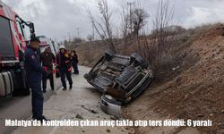 Malatya'da kontrolden çıkan araç takla atıp ters döndü: 6 yaralı