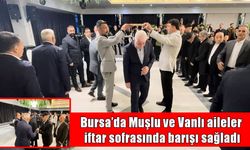 Muşlu ve Vanlı aileler Bursa'da barıştı
