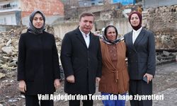 Vali Aydoğdu’dan Tercan’da hane ziyaretleri