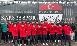 Kars 36 Spor U16 Takımı Türkiye Şampiyonası için Bingöl yolunda