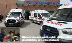 Niğde’de aile faciası: Eşini bıçaklayan şüpheli intihara kalkıştı