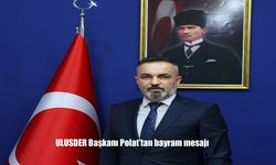 ULUSDER Başkanı Polat'tan bayram mesajı