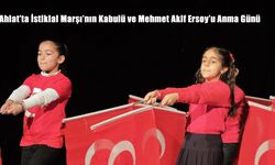 Ahlat'ta İstiklal Marşı'nın Kabulü ve Mehmet Akif Ersoy'u Anma Günü