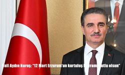 Vali Aydın Baruş; "12 Mart Erzurum'un kurtuluş bayramı kutlu olsun"