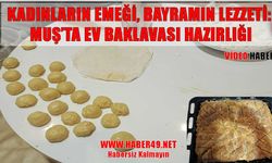 Nesilden nesile tatlı miras: Muş’ta baklava geleneği yaşatılıyor