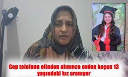 Cep Telefonu Yüzünden Evden Kaçtı: 13 Yaşındaki Kız İçin Arama Başladı