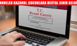 Resmi Gazete’de yayımlandı: Hem anneye müjde hem çocuğa yasak