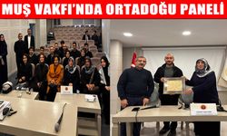 Muş Eğitim ve Kalkındırma Vakfı’ndan ‘Ortadoğu’ paneli